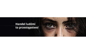 Grafika przedstawiająca po prawej stronie kobiece oczy. Po lewej widoczny napis: Handel ludźmi to przestępstwo!